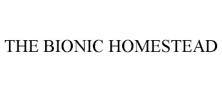 THE BIONIC HOMESTEAD