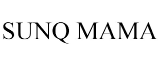 SUNQ MAMA