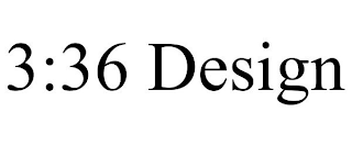 3:36 DESIGN