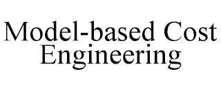 MODEL-BASED COST ENGINEERING