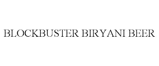 BLOCKBUSTER BIRYANI BEER