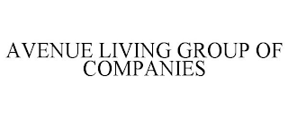 AVENUE LIVING GROUP OF COMPANIES