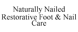 NATURALLY NAILED RESTORATIVE FOOT & NAIL CARE