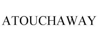 ATOUCHAWAY