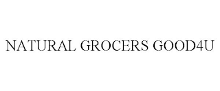 NATURAL GROCERS GOOD4U