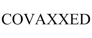 COVAXXED