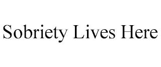 SOBRIETY LIVES HERE