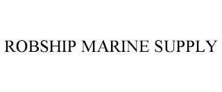 ROBSHIP MARINE SUPPLY