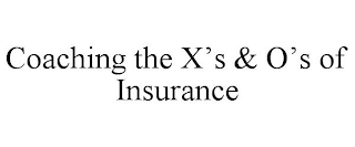 COACHING THE X'S & O'S OF INSURANCE