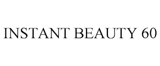 INSTANT BEAUTY 60