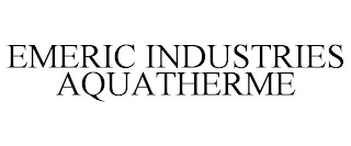 EMERIC INDUSTRIES AQUATHERME