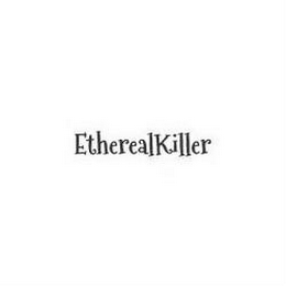 ETHEREALKILLER