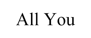 ALL YOU