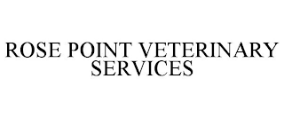 ROSE POINT VETERINARY SERVICES