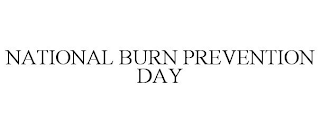 NATIONAL BURN PREVENTION DAY