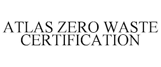 ATLAS ZERO WASTE CERTIFICATION