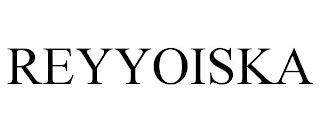 REYYOISKA