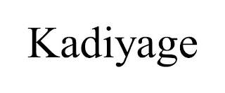 KADIYAGE