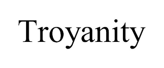 TROYANITY