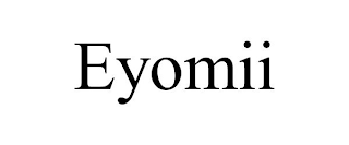 EYOMII