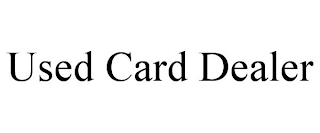 USED CARD DEALER