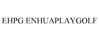 EHPG ENHUAPLAYGOLF