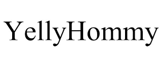 YELLYHOMMY