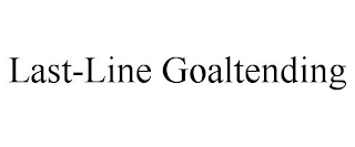 LAST-LINE GOALTENDING