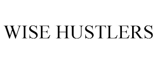 WISE HUSTLERS