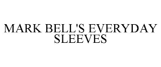 MARK BELL'S EVERYDAY SLEEVES