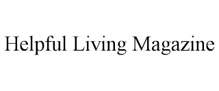 HELPFUL LIVING MAGAZINE