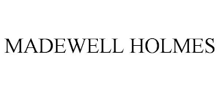 MADEWELL HOLMES