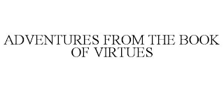 ADVENTURES FROM THE BOOK OF VIRTUES