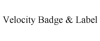 VELOCITY BADGE & LABEL