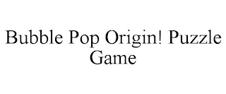 BUBBLE POP ORIGIN! PUZZLE GAME