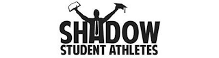 SHADOW STUDENT ATHLETES