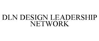 DLN DESIGN LEADERSHIP NETWORK