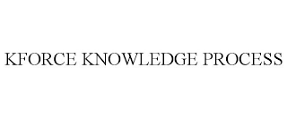 KFORCE KNOWLEDGE PROCESS