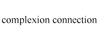 COMPLEXION CONNECTION