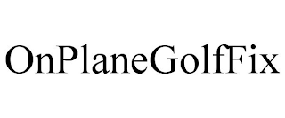 ONPLANEGOLFFIX