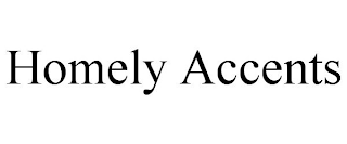 HOMELY ACCENTS