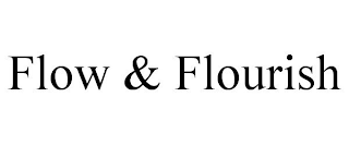 FLOW & FLOURISH