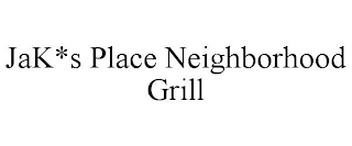 JAK*S PLACE NEIGHBORHOOD GRILL