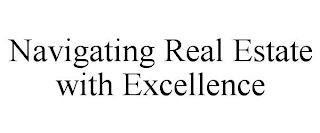 NAVIGATING REAL ESTATE WITH EXCELLENCE