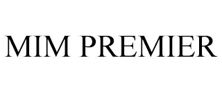 MIM PREMIER