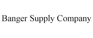 BANGER SUPPLY COMPANY