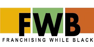 FWB FRANCHISING WHILE BLACK