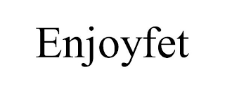 ENJOYFET