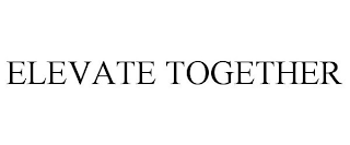 ELEVATE TOGETHER