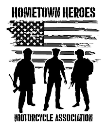 HOMETOWN HEROES MOTORCYCLE ASSOCIATION